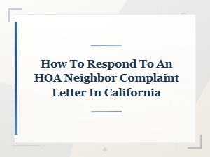Responding to Hoa Neighbor Complaint Letters in California