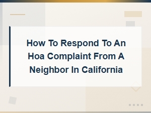 Handling a Neighbor's Hoa Complaint in California