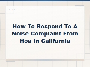 How to Respond to a Noise Complaint From Your Hoa in California
