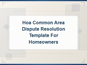 Hoa Common Area Dispute Resolution Guide for Homeowners